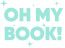 OH MY BOOK